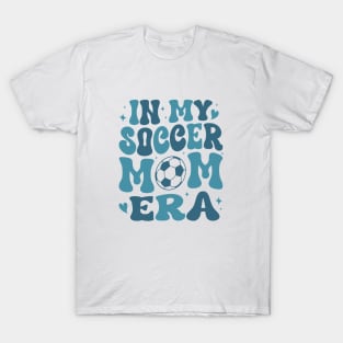 In My Soccer Mom Era Groovy Soccer mom life T-Shirt
